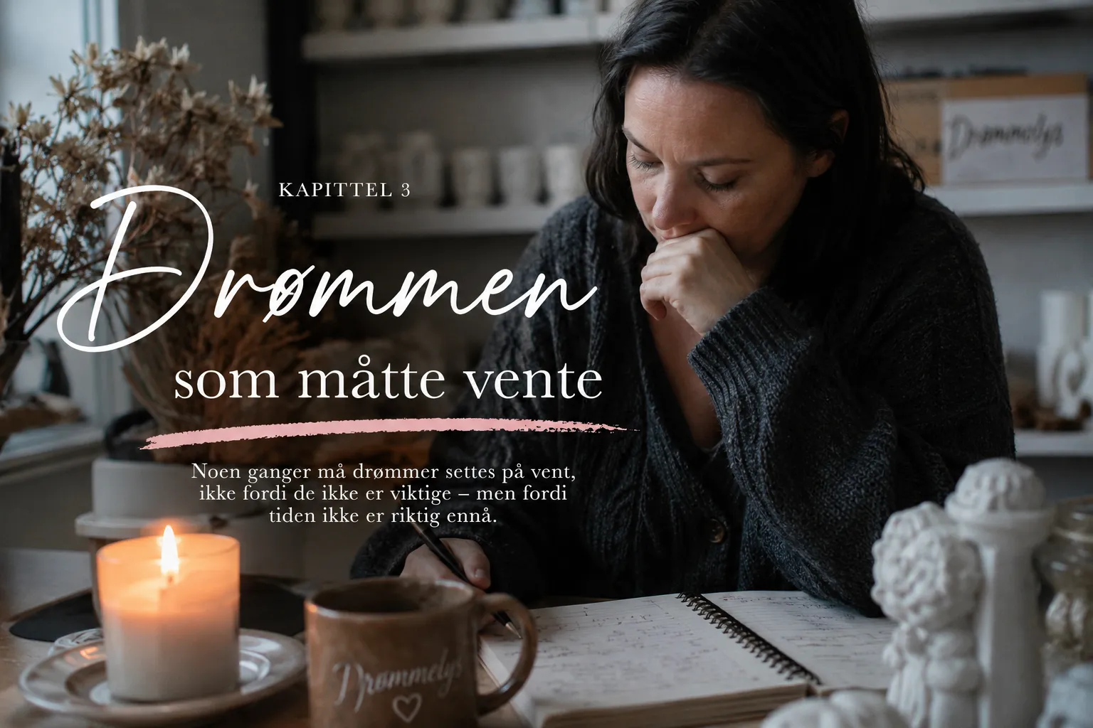 Drømmen som måtte vente